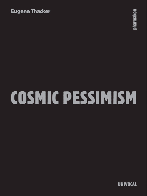 Title details for Cosmic Pessimism by Eugene Thacker - Available